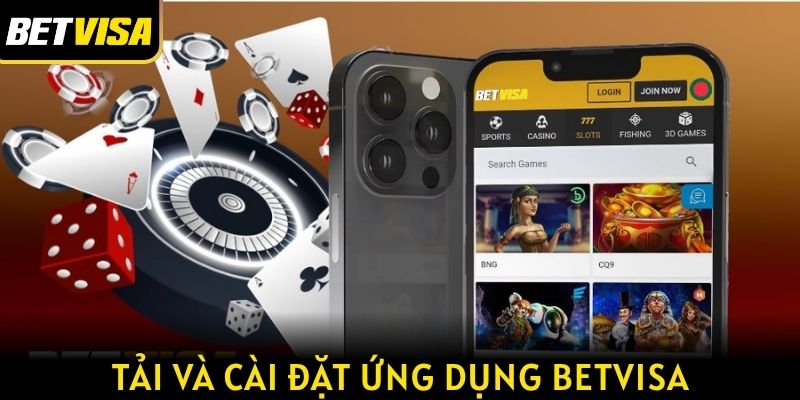 Tải và cài đặt ứng dụng Betvisa để trải nghiệm trên di động
